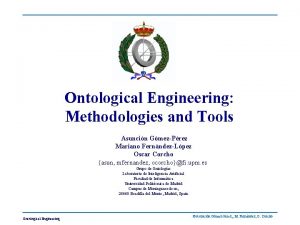 Ontological Engineering Methodologies and Tools Asuncin GmezPrez Mariano