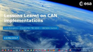 Lessons Learnt on CAN implementations Luca Bolognino ESAESTEC