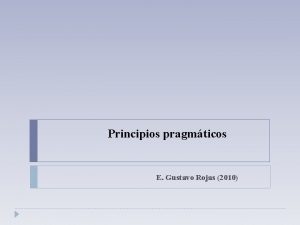 Principios pragmticos E Gustavo Rojas 2010 Actos de