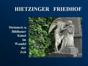 HIETZINGER FRIEDHOF Steinmetz u Bildhauer Kunst im Wandel