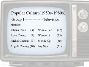 Popular Culture1950 s1980 s Group 1 Television Member