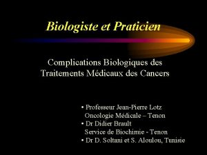 Biologiste et Praticien Complications Biologiques des Traitements Mdicaux