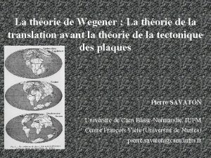 La thorie de Wegener La thorie de la