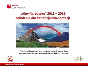 Alpy Karpatom 2011 2016 Szkolenie dla beneficjentw dotacji