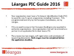 Largas PIC Guide 2016 Your organisation must have