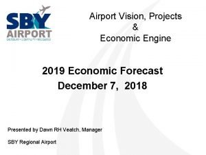 Airport Vision Projects Economic Engine 2019 Economic Forecast