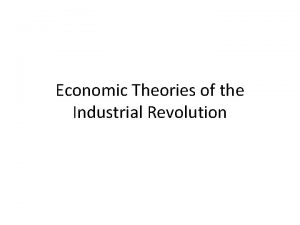 Economic Theories of the Industrial Revolution Old Ideals