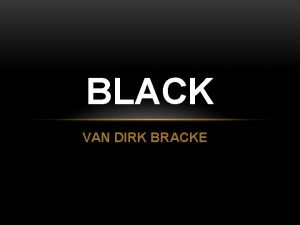 BLACK VAN DIRK BRACKE VER LIE FD OP