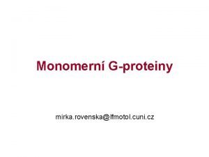 Monomern Gproteiny mirka rovenskalfmotol cuni cz Gproteiny guanine