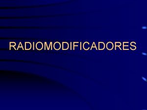 Radiomodificadores