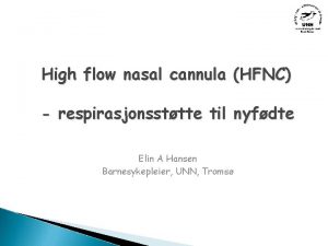 High flow nasal cannula HFNC respirasjonssttte til nyfdte