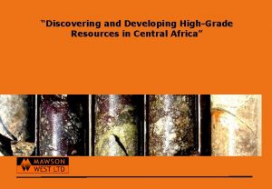 Discovering and Developing HighGrade Resources in Central Africa