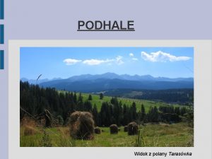 PODHALE Widok z polany Taraswka Podhale zajmuje rodkow