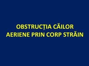 OBSTRUCIA CILOR AERIENE PRIN CORP STRIN Cauze La