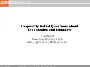 Taxonomy Strategies LLC Frequently Asked Questions about Taxonomies