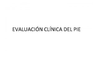 EVALUACIN CLNICA DEL PIE PRIMEROS PENSAMIENTOS El diagnstico