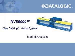 NVS 9000 New Datalogic Vision System Market Analysis