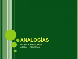 ANALOGAS DOCENTE KARINA BRUNO GRADO TERCERO G Qu