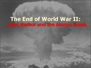 The End of World War II Pearl Harbor