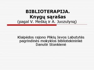 BIBLIOTERAPIJA Knyg sraas pagal V Mek ir A