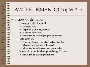 WATER DEMAND Chapter 24 Types of demand Average