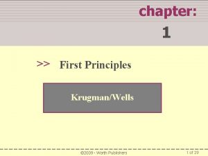 chapter 1 First Principles KrugmanWells 2009 Worth Publishers