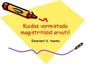 Kuidas vormistada magistritd arvutil Seminari 6 teema Kirjandus