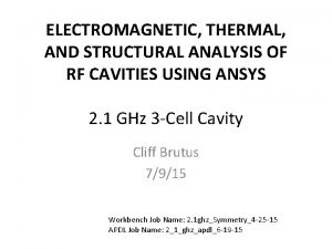 ELECTROMAGNETIC THERMAL AND STRUCTURAL ANALYSIS OF RF CAVITIES