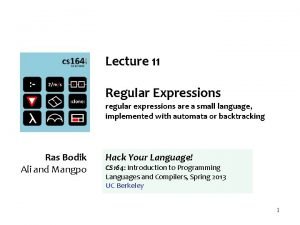 Lecture 11 Regular Expressions regular expressions are a