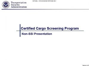 NOTIONAL FOR DISCUSSION PURPOSES ONLY Certified Cargo Screening