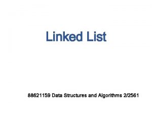 Linked List 88621159 Data Structures and Algorithms 22561