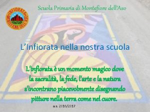 Scuola Primaria di Montefiore dellAso LInfiorata nella nostra