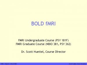 BOLD f MRI FMRI Undergraduate Course PSY 181