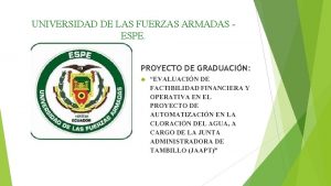 UNIVERSIDAD DE LAS FUERZAS ARMADAS ESPE PROYECTO DE