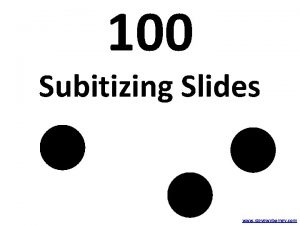 100 Subitizing Slides www stevewyborney com Set 2