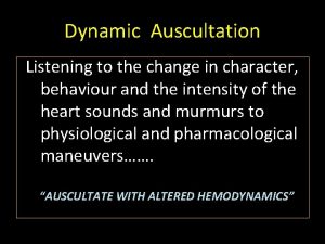 Dynamic auscultation