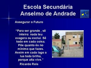 Escola Secundria Anselmo de Andrade Assegurar o Futuro