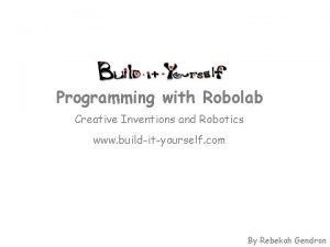 Programming with Robolab Creative Inventions and Robotics www