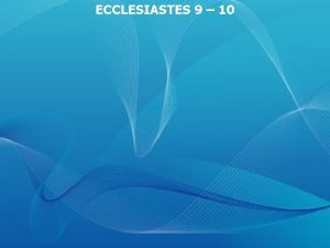 Ecclesiastes 9:8-10