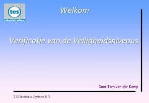 Welkom Verificatie van de Veiligheidsniveaus Door Tom van