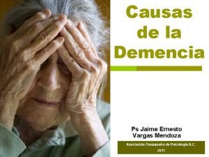 Causas de la Demencia Ps Jaime Ernesto Vargas