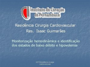 Residncia Cirurgia Cardiovascular Res Isaac Guimares Monitorizao hemodinmica