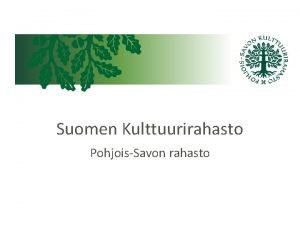 Suomen Kulttuurirahasto PohjoisSavon rahasto Nimikkorahastot PohjoisSavon rahaston yhteydess