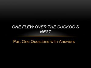 ONE FLEW OVER THE CUCKOOS NEST Part One