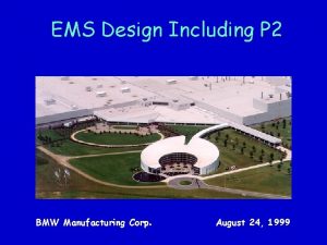 EMS Design Including P 2 BMW Manufacturing Corp