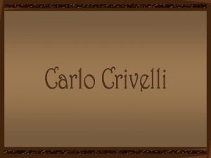 Carlo Crivelli pintor renascentistaitaliano nasceu em Veneza em