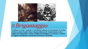 Il Brigantaggio Si diffuse in Italia quando il