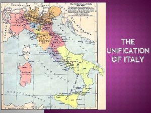 THE UNIFICATION OF ITALY WHAT IS NATIONALISM Nationalism