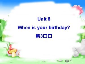 When is your birthday party