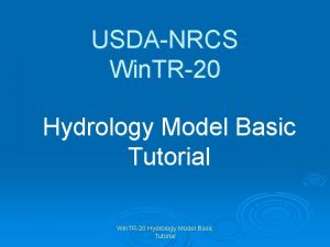 USDANRCS Win TR20 Hydrology Model Basic Tutorial This